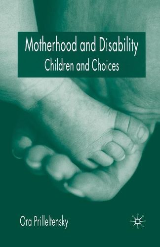 Cover image for Motherhood and Disability: Children and Choices