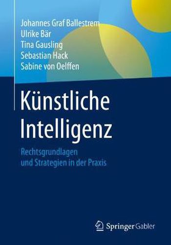 Cover image for Kunstliche Intelligenz: Rechtsgrundlagen und Strategien in der Praxis