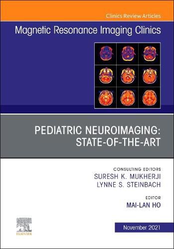 Cover image for Pediatric Neuroimaging: State-of-the-Art, An Issue of Magnetic Resonance Imaging Clinics of North America
