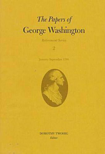 Cover image for The Papers of George Washington v.2; Retirement Series;January-September 1798