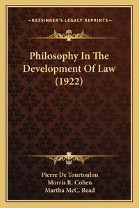 Cover image for Philosophy in the Development of Law (1922)