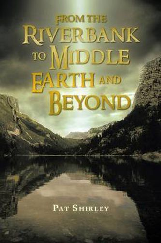 Cover image for From the Riverbank to Middle Earth and Beyond