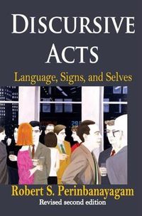 Cover image for Discursive Acts: Language, Signs, and Selves