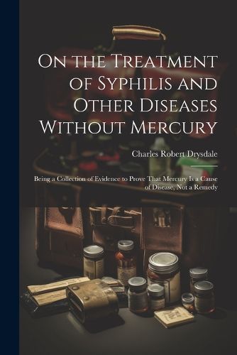 On the Treatment of Syphilis and Other Diseases Without Mercury