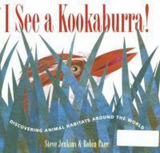 I See a Kookaburra!: Discovering Animal Habitats Around the World