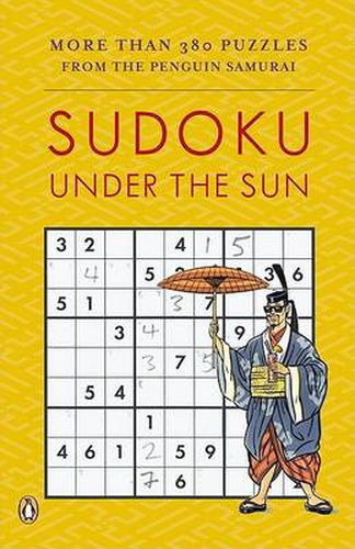 Cover image for Sudoku Under the Sun: More Than 380 Puzzles from the Penguin Samurai