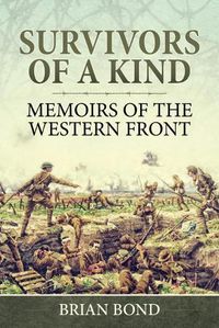 Cover image for Survivors of a Kind: Memoirs of the Western Front