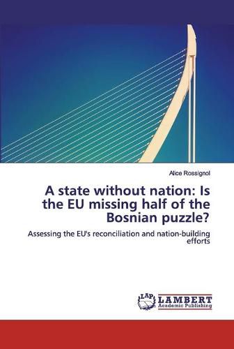 A state without nation: Is the EU missing half of the Bosnian puzzle?