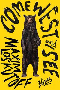 Cover image for Come West and See: Stories