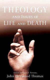 Cover image for Theology and Issues of Life and Death