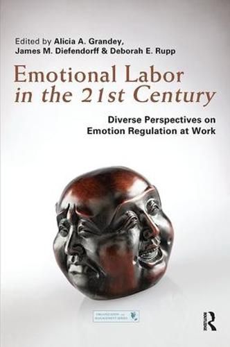 Cover image for Emotional Labor in the 21st Century: Diverse Perspectives on Emotion Regulation at Work