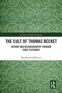 Cover image for The Cult of Thomas Becket: History and Historiography through Eight Centuries