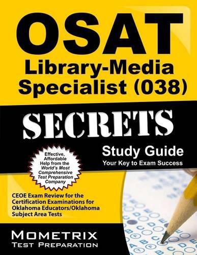 Cover image for Osat Library-Media Specialist (038) Secrets Study Guide: Ceoe Exam Review for the Certification Examinations for Oklahoma Educators / Oklahoma Subject Area Tests