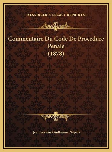 Commentaire Du Code de Procedure Penale (1878)