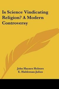 Cover image for Is Science Vindicating Religion? a Modern Controversy