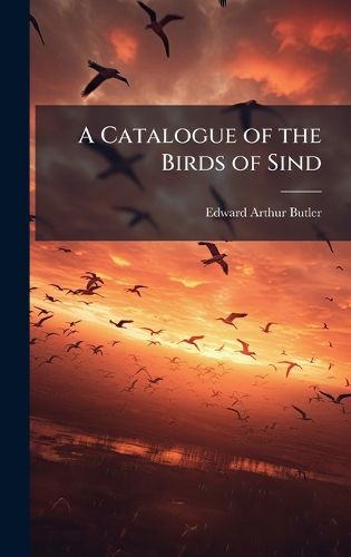 Cover image for A Catalogue of the Birds of Sind