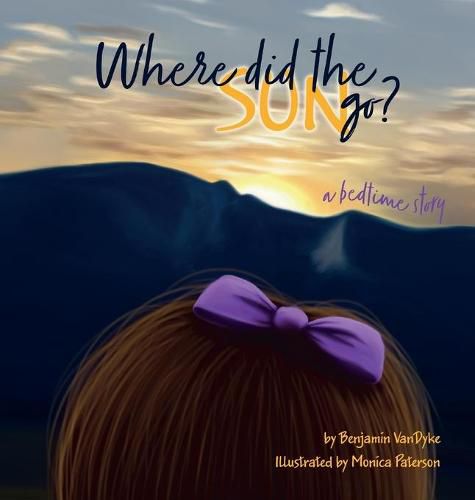 Cover image for Where did the Sun Go? a Bedtime Story