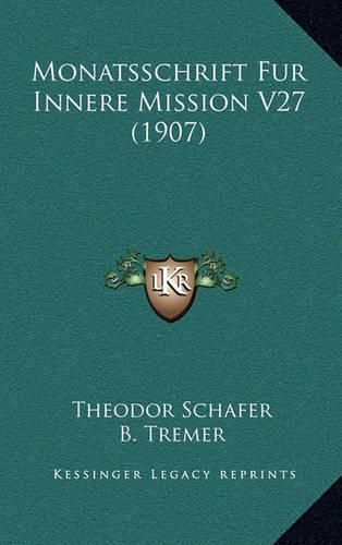 Cover image for Monatsschrift Fur Innere Mission V27 (1907)