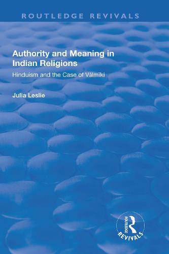 Authority and Meaning in Indian Religions: Hinduism and the Case of Valmiki