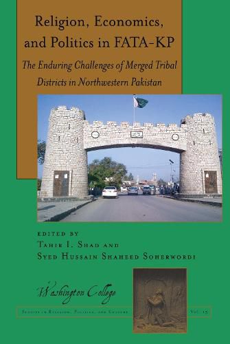 Cover image for Religion, Economics, and Politics in FATA-KP: The Enduring Challenges of Merged Tribal Districts in Northwestern Pakistan