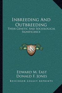 Cover image for Inbreeding and Outbreeding: Their Genetic and Sociological Significance