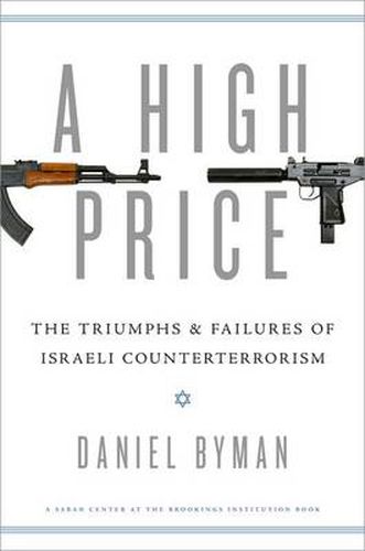 Cover image for A High Price: The Triumphs and Failures of Israeli Counterterrorism