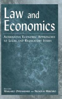 Cover image for Law and Economics: Alternative Economic Approaches to Legal and Regulatory Issues