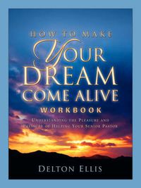 Cover image for How To Make Your Dream Come Alive Workbook