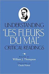 Cover image for Understanding   Les Fleurs Du Mal: Critical Readings