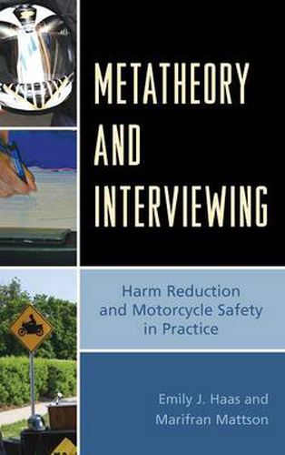 Cover image for Metatheory and Interviewing: Harm Reduction and Motorcycle Safety in Practice