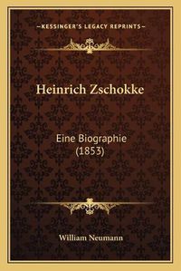 Cover image for Heinrich Zschokke: Eine Biographie (1853)