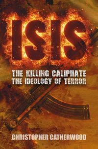 Cover image for ISIS: The Killing Caliphate: The Ideology of Terror