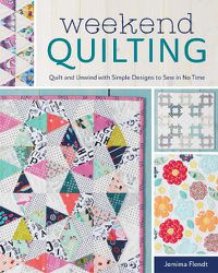 Cover image for Weekend Quilting: Quilt and Unwind with Simple Designs to Sew in No Time