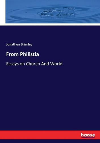 Cover image for From Philistia: Essays on Church And World