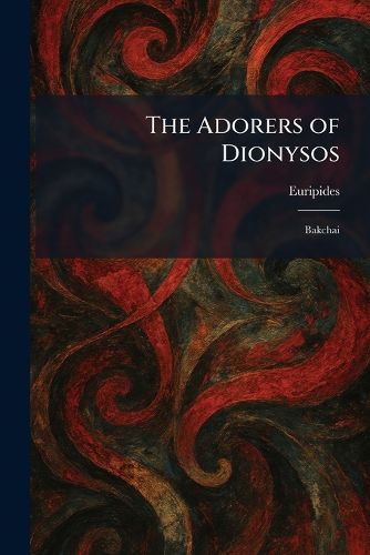 Cover image for The Adorers of Dionysos