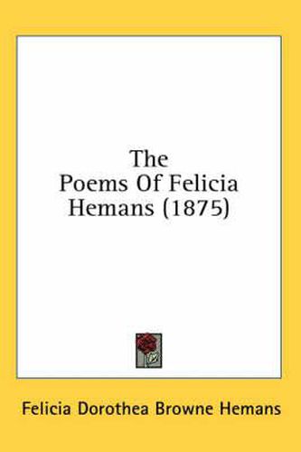 The Poems of Felicia Hemans (1875)