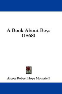 Cover image for A Book about Boys (1868)