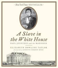 Cover image for A Slave in the White House: Paul Jennings and the Madisons