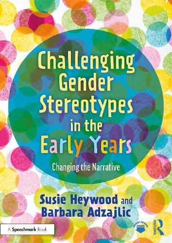 Cover image for Challenging Gender Stereotypes in the Early Years: Changing the Narrative