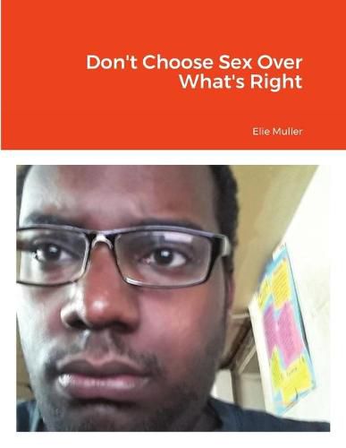 Cover image for Don't Choose Sex Over What's Right