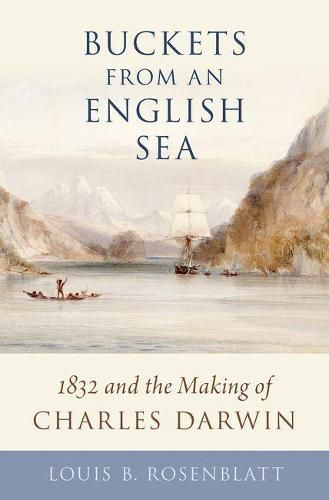 Cover image for Buckets from an English Sea: 1832 and the Making of Charles Darwin