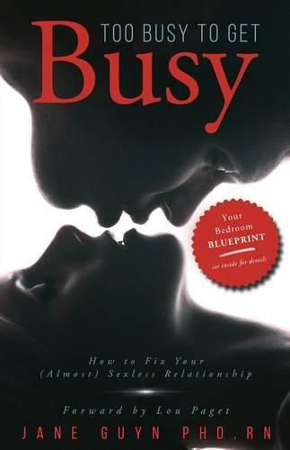 Cover image for Too Busy To Get Busy: How to Fix Your (Almost) Sexless Relationship