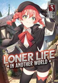 Cover image for Loner Life in Another World (Light Novel) Vol. 3
