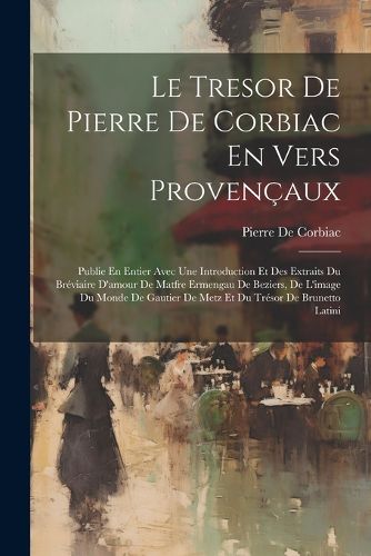Cover image for Le Tresor De Pierre De Corbiac En Vers Provencaux