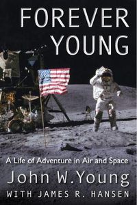 Cover image for Forever Young: A Life of Adventure in Air and Space