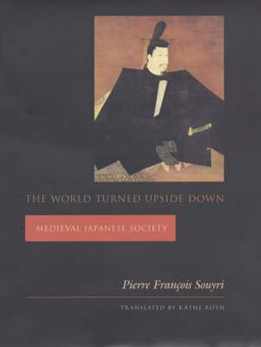 Cover image for The World Turned Upside Down: Medieval Japanese Society