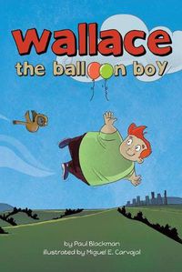 Cover image for Wallace the Balloon Boy