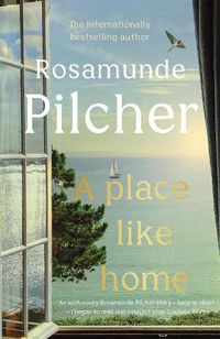 Cover image for A Place Like Home: Brand new stories from beloved, internationally bestselling author Rosamunde Pilcher