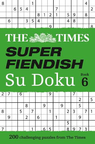 The Times Super Fiendish Su Doku Book 6: 200 Challenging Puzzles from the Times