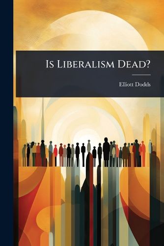 Cover image for Is Liberalism Dead?